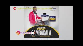 Eng Kadonya Live Friday Sambagala June 09- 2023 - Centenary Radio 88.1