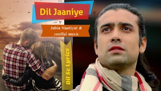 Dil Jaaniye Lyrics || Khandaani Shafakhana || Jubin Nautiyal, Tulsi Kumar & Payal Dev || HD 1080p