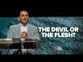 The Devil or the Flesh? (Part 1) | Pastor Mike Cameneti