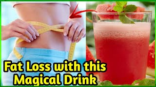 MAGICAL FAT LOSS DRINK TO BURN FAT QUICKLY |MELT THE BELLY FAT WITHIN 1 WEEK AND SEE THE MAGIC