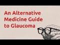 An Alternative Medicine Guide to Glaucoma