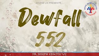 Dewfall 552 - Is anything too hard for me?