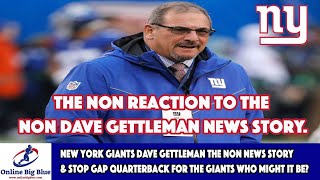 New York Giants Dave Gettleman NON News Story & Stop GAP Quarterback for the Giants who might it be?