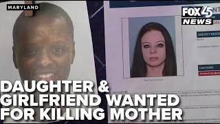 WANTED: Woman and girlfriend after mother found murdered in Maryland home