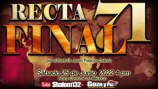 🔴SHALOM132 - ATENCION!! RECTA FINAL 71 - Roeh Dr. Javier Palacios Celorio INFORMACION MUY IMPORTANTE