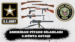 AMERİKA BİRLEŞİK DEVLETLERİ ORDUSU PİYADE SİLAHLARI 2.dünya savaşı tarihi