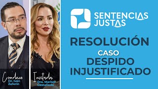 Caso Despido Injustificado-Sentencias Justas Episodio 07