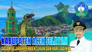 Menelusuri Jejak Sejarah Proses Terbentuknya Kabupaten Aceh Selatan...