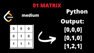 LEETCODE 542 01 MATRIX PYTHON | BFS google interview question