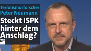 Terrorismusforscher Prof. Peter Neumann: Steckt der ISPK hinter dem Anschlag? | BR24