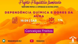 DEPENDÊNCIA QUÍMICA E DORES DA ALMA - Conceição Freitas | Palestra Pública