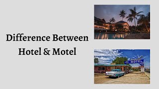 Difference Between Hotel and Motel | The Great Divide - Hotels & Motels Explained