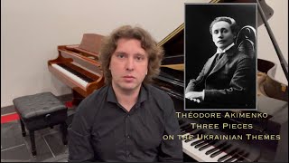 Music in the Times of War. Théodore Akimenko - Three Pieces on the Ukrainian Themes.