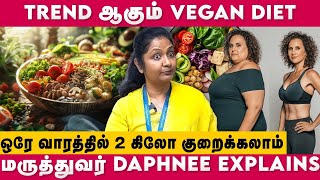 Easy Weight Loss in a week | Trend ஆகும் Vegan Diet | Dietician Dr. Daphnee Interview | Dear Women