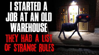 "I Started A Job At An Old Warehouse, They Had A List Of Strange Rules" Creepypasta