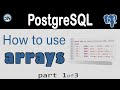 Part 1: How to use the PostgreSQL ARRAY Data type: search, insert, unnest, search by index.