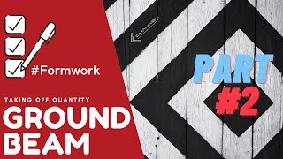 🔴 Formwork for Ground Beam | Taking Off Quantities | Part 2