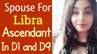 Spouse for Libra Ascendant in D1 and D9 ( Marriage and traits of Spouse )