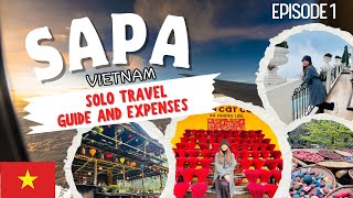 Hanoi-Sapa - EPISODE 1 - Solo Travel Guide and Expenses | CatCat Village | Sapa at Night