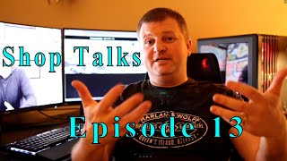 Shop Talks Episode 13