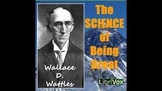The Science Of Being Great (Audio Book) By Wallace D. Wattles