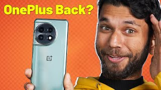 Is OnePlus Back? *OnePlus 11*