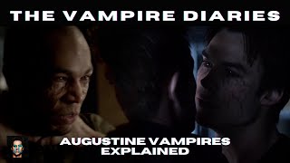 Augustine Vampires Explained | Creatures of The Vampire Diaries & The Originals