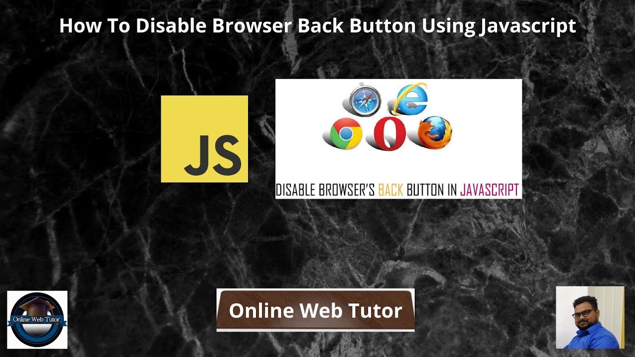 How To Disable Browser Back Button Using Javascript How To Stop