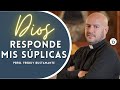 Dios responde mis suplicas - El Buen Dios