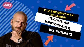 How to Become an Unstoppable Biz Builder!