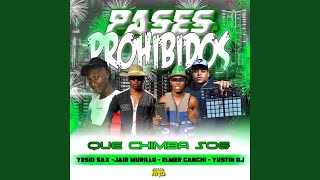 Pases Prohibidos - Que Chimba Sog