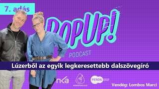 PopUp! - Lúzerből az egyik legkeresetebb dalszövegíró | Vendég Lombos Marci