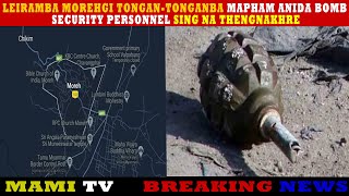 MOREHGI TONGAN-TONGANBA MAPHAM ANIDA LEIRAMBA BOMB SECURITY PERSONAL SING NA THENGNAKHRE.