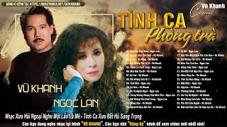 VŨ KHANH & NGỌC LAN🎧Nhạc Xưa Hải Ngoại Nghe Một Lần Là Mê | Tình Ca Xưa Bất Hủ Sang Trọng