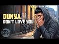 DUNYA DON’T LOVE YOU 💔 Emotional Nasheed