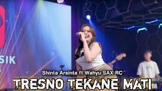 Shinta Arsinta Ft Wahyu SAX RC - TRESNO TEKAN MATI NEW VERSION | NDX AKA (Official Music Video)