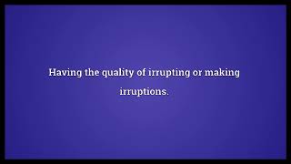 Irruptive Meaning