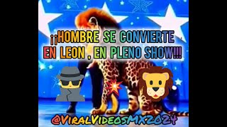 V 3. 🦁🔥 ¡Hombre Se Transforma En León En Pleno Show! 🔥🦁!