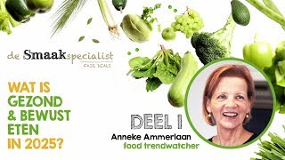 Gezond en bewust eten in 2025  - Deel I: Trendwatcher Anneke Ammerlaan