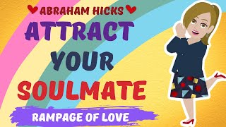 💕Rampage Of Love- Attract Your Soulmate in 2022!! 💗Abraham Hicks - Law Of Attraction💞