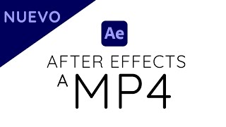 Exportar Proyecto After Effects a MP4  Rápido SIN Media Encoder o Premiere | Actualización AE 23.0