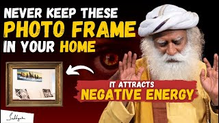 DANGER! | Never Keep This Type Of Photo Frame In Your Home & Office | Protect Your Family | Sadhguru