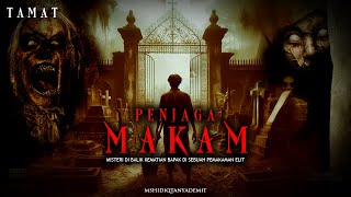 MISTERI KEMATIAN PARA PENJAGA MAKAM / T A M A T By tanyademit