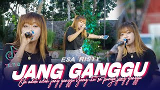 Esa Risty - Jang Ganggu (Official Music Live) Oh adoh adoh jang ganggu Yang itu sa punya jang ganggu