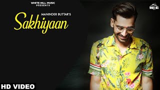 SAKHIYAN (full song) manindaer buttar | MixSingh | Babbu | New Punjabi Songs 2021 | Sakhiyan Dj Song