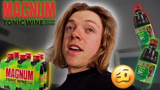 Do Not Drink This... | Magnum Tonic W*ne