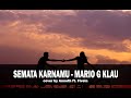 SEMATA KARENAMU (Lyric) [cover by Anneth ft. Fivein]