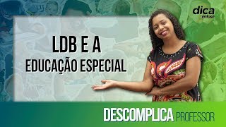 LDB e a Educação Especial - Descomplica Professor - DICA #25