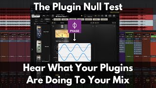 The Plugin Null Test | Hear What Your Plugins Are Doing To Your Mix