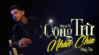 Cộng Trừ Nhân Chia (Nhạc Chế) - Đông Tây ~ Tôi bôn ba để kiếm tiền, lo cho em thật đủ đầy